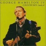 George Hamilton IV - Country Boy: The Best of George Hamilton IV