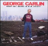 George Carlin - What Am I Doing In New Jersey?