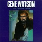 Gene Watson - Little by Little