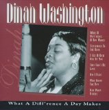 Dinah Washington - What a Diff'rence a Day Makes!