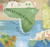 Weather Report - Live and Unreleased - Disc 1