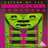 The Brecker Brothers - Return Of The Brecker Brothers