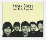 Kaiser Chiefs - Yours Truly, Angry Mob