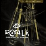 Dc Talk - Free At Last: Extended Play Remixes