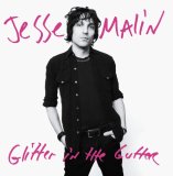 Malin Jesse Malin - Glitter in the Gutter