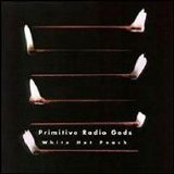 Primitive Radio Gods - White Hot Peach