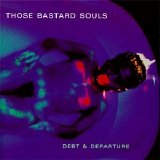 Those Bastard Souls - Debt & Departure