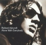 Ashcroft, Richard - Alone With Everybody