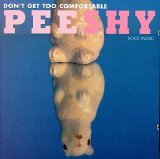 Pee Shy - Don't Get Too Comfortable