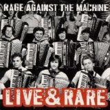 Rage Against the Machine - Live & Rare