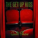 Get Up Kids, The - Guilt Show