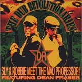 Sly & Robbie meet The Mad Professor - The Dub Revolutionaries
