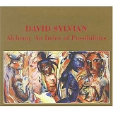 David Sylvian - Alchemy: An Index Of Possibilities