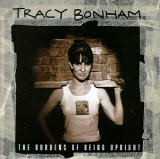 Tracy Bonham - The Burdens Of Being Upright