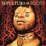 Sepultura - Roots (25th Anniversary Reissue Bonus Disc)