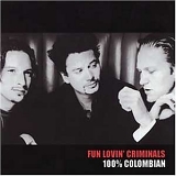Fun Lovin' Criminals - 100% Colombian