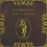 Jethro Tull - Living In The Past (Single Disc Version)