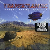 Transatlantic - Bridge Across Forever