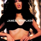 James - Whiplash (2001 Reissue)