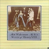 Rick Wakeman - Six Wives of Henry VIII