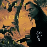 Ottmar Liebert + Luna Negra - Solo Para Ti