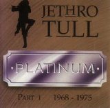 Jethro Tull - Platinum Part I 1968 - 1975