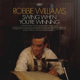 Robbie Williams - Swing When You're Winning