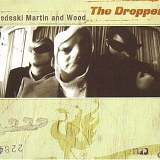Medeski Martin and Wood - The Dropper