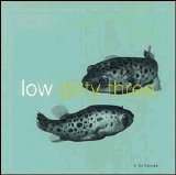 Low & Dirty Three - In the Fishtank