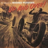 Mashed Potatoes - Up And Over!