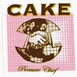 Cake - Pressure Chief