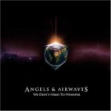 Angels & Airwaves - We Don't Need to Whisper