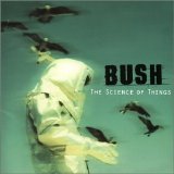 Bush - The Science of Things