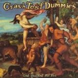 Crash Test Dummies - God Shuffled His Feet