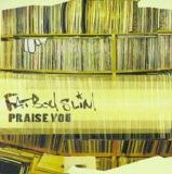 Fatboy Slim - Praise You (Single)