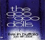 Goo Goo Dolls - Live in Buffalo: July 4th 2004
