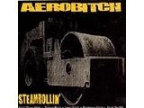 Aerobitch - Steamrollin'