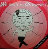 Various artists - We Want The Airwaves