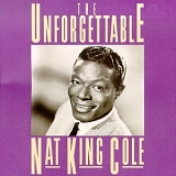 Nat King Cole - The Unforgettable Nat King Cole