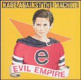 Rage Against The Machine - Evil Empire