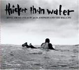 Jack Johnson - Thicker Than Water