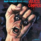 Alice Cooper - Raise Your Fist And Yell