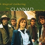 Clannad - A Magical Gathering: The Clannad Anthology (2 of 2)