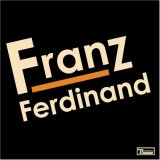 Franz Ferdinand - Franz Ferdinand (Limited Edition)