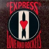 Love and Rockets - Express