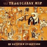 The Tragically Hip - In Between Evolution