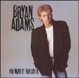 Bryan Adams - You Want It, You Got It