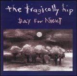 The Tragically Hip - Day for Night