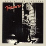 Toronto - Lookin' For Trouble