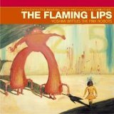 Flaming Lips, The - Yoshimi Battles The Pink Robots <2002>